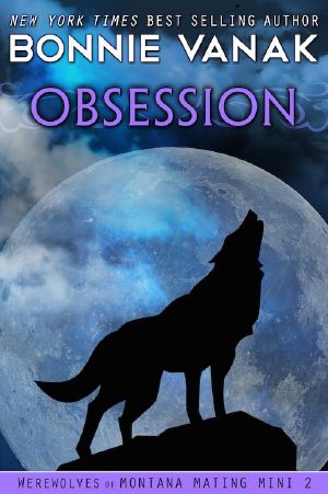 [Werewolves of Montana Mating Mini 02] • Obsession